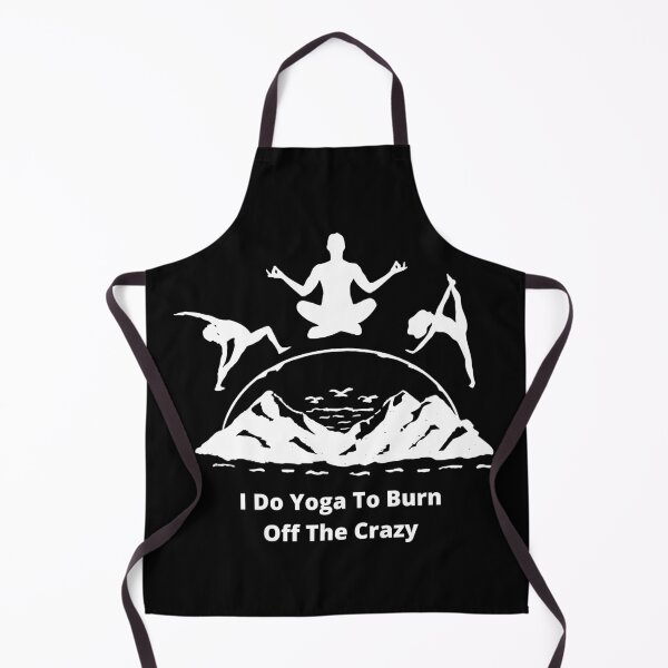Item preview, I Do Yoga To Burn Off The Crazy designed and sold by Highon444.