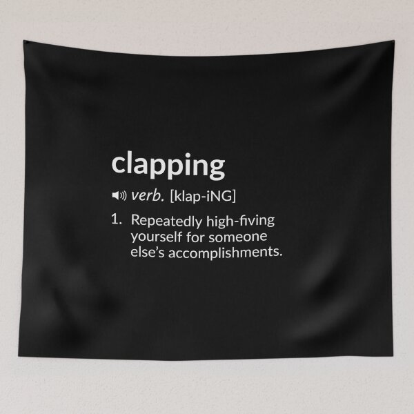 Item preview, Funny Definition: Clapping designed and sold by T-ShirtGuy.
