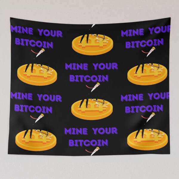 Item preview, Mine Your Bitcoin-Black Background  designed and sold by Trendi61.