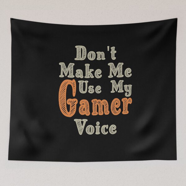 Item preview, Don't Make Me Use My Gamer Voice, Cute Funny Gift Ideas For Gamers designed and sold by awesomedraw.