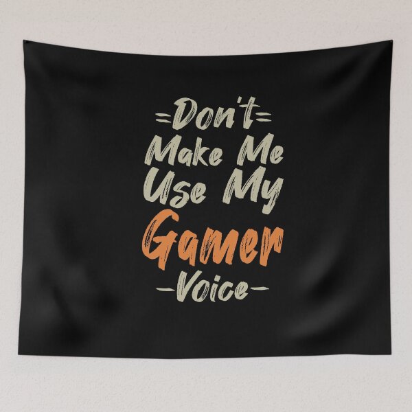 Item preview, Don't Make Me Use My Gamer Voice, Cute Funny Gift Ideas For Gamers designed and sold by awesomedraw.