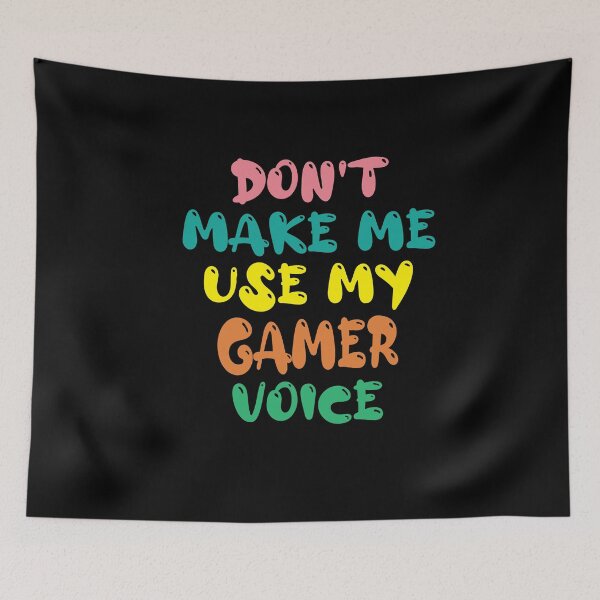Item preview, Don't Make Me Use My Gamer Voice, Cute Funny Gift Ideas For Gamers designed and sold by awesomedraw.