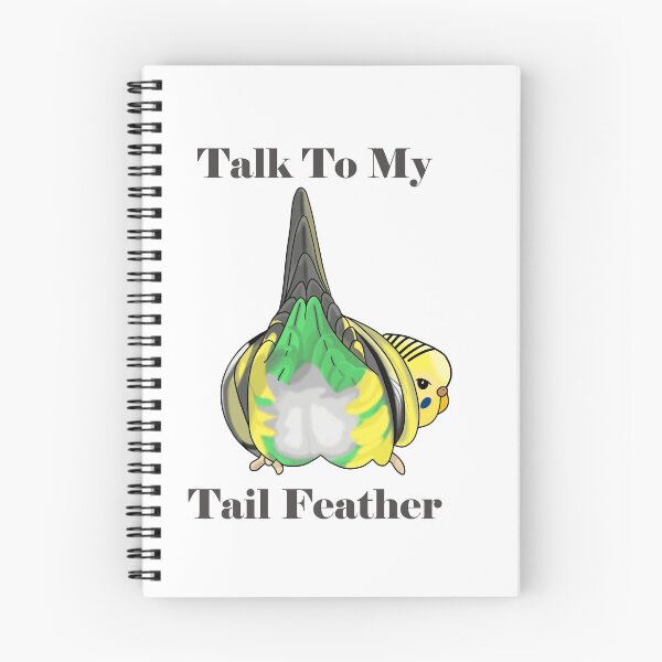Item preview, Talk to my Tailfeather, Funny Budgie Butt designed and sold by Koalaslifestyle.