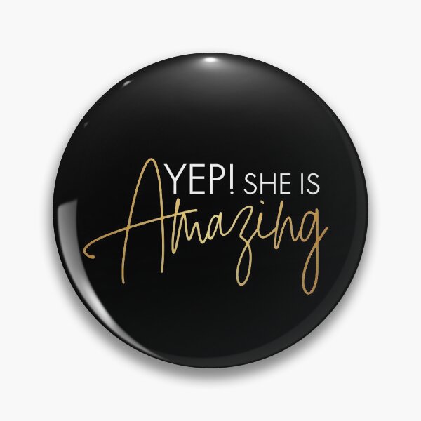 Item preview, Yep She Is Amazing, Inspiring Appreciation Quotes designed and sold by OnPurposeMarket.