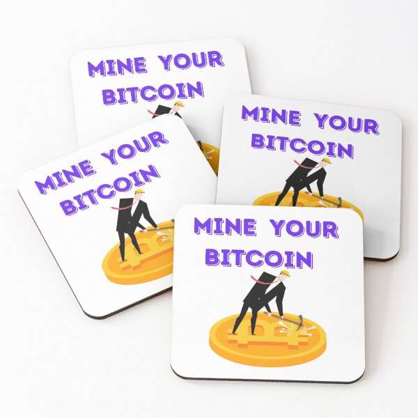 Item preview, Mine Your Bitcoin-White Background  designed and sold by Trendi61.