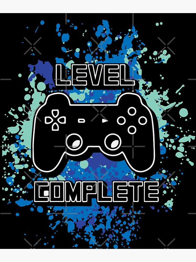 Level Complete Gamers Game Gaming Games | Poster