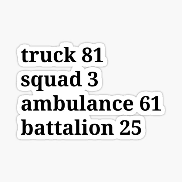 Chicago Fire truck 81, squad 3, ambulance 61, battalion 25 Sticker