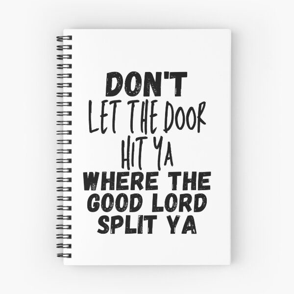 Item preview, Don't Let The Door Hit Ya Where the Good Lord Split Ya - Black - by Boo-da-chay designed and sold by Boo-da-chay.