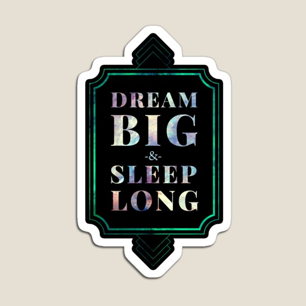 Item preview, Dream Big and Sleep Long Funny Inspirational designed and sold by Alienphysique.