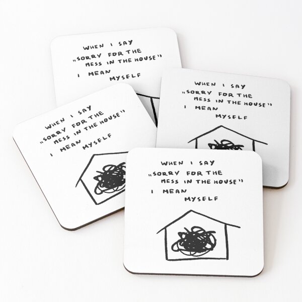 Item preview, When I Say "Sorry For the Mess in the House" I Mean Myself designed and sold by 4naans.