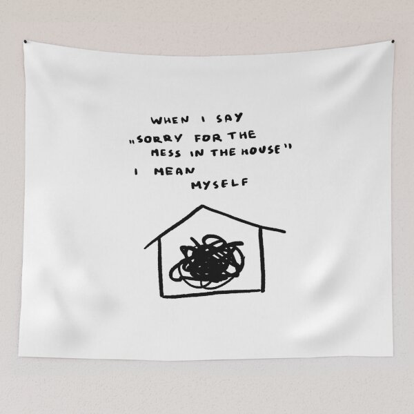 Item preview, When I Say "Sorry For the Mess in the House" I Mean Myself designed and sold by 4naans.