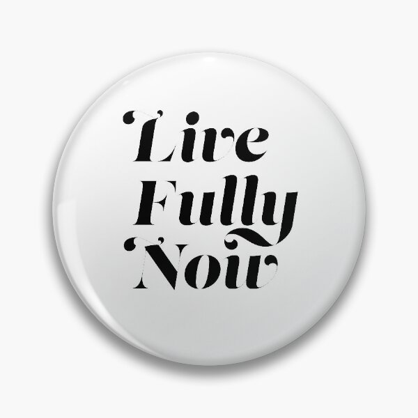 Item preview, Live Fully Now designed and sold by The Art of the  Pause.
