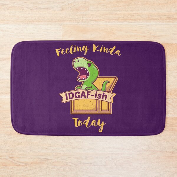 Item preview, Feeling Kinda IDGAF-ish Today designed and sold by KennefRiggles.