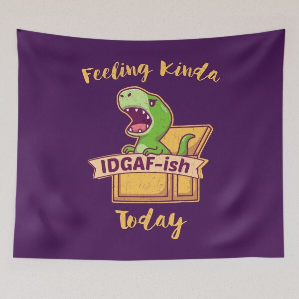 Item preview, Feeling Kinda IDGAF-ish Today designed and sold by KennefRiggles.