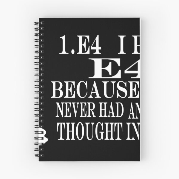 Item preview, CHESS I PLAY E4 ORIGINAL THOUGHT designed and sold by onemoormove.