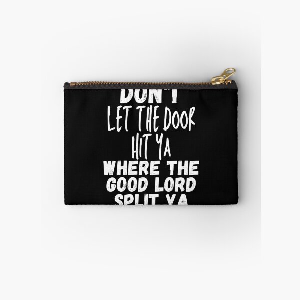 Item preview, Don't Let The Door Hit Ya Where the Good Lord Split Ya - White - by Boo-da-chay designed and sold by Boo-da-chay.