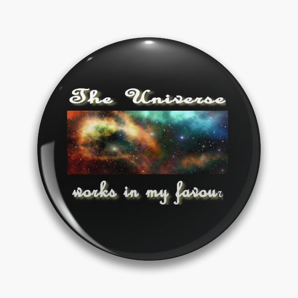 Item preview, The Universe works in my favour designed and sold by PCUsher.