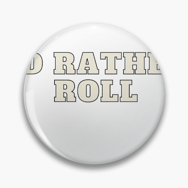 Item preview, I'd Rather Roll designed and sold by ThisPlanetSucks.