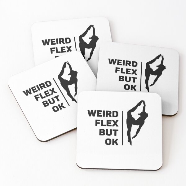 Item preview, Weird Flex, But Ok | Splits | Acrobat designed and sold by itsokaybyme.