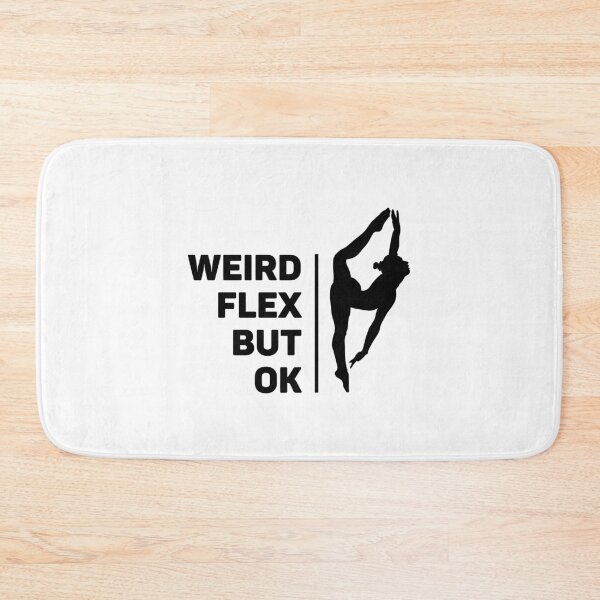 Item preview, Weird Flex, But Ok | Splits | Acrobat designed and sold by itsokaybyme.