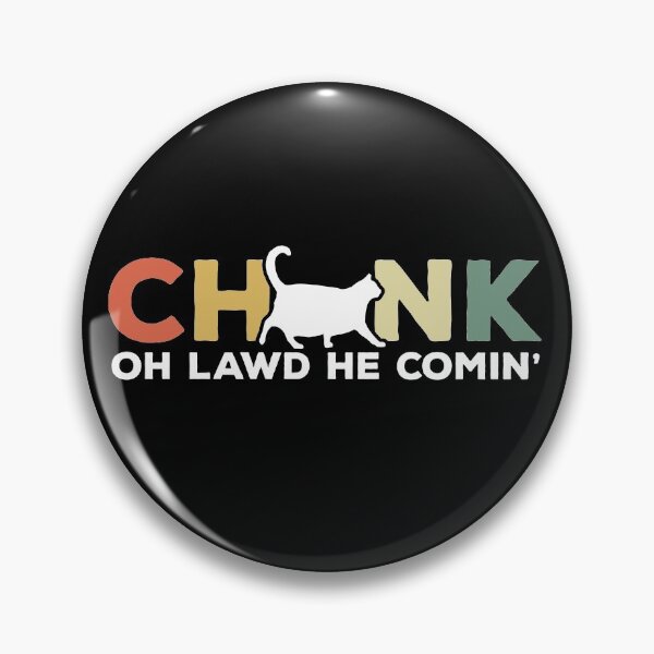 Item preview, Oh Lawd He Comin Chonk Cat Funny designed and sold by d247.