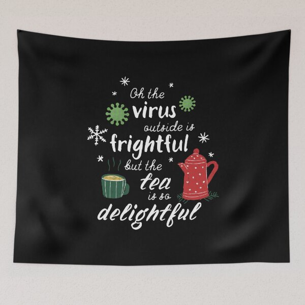 Item preview, Oh the Virus Outside is Frightful but the Tea is so Delightful | Christmas 2020 designed and sold by CozyMarket.