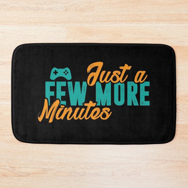 Item preview, Just a few more minutes of gaming designed and sold by DarkoMDesign.