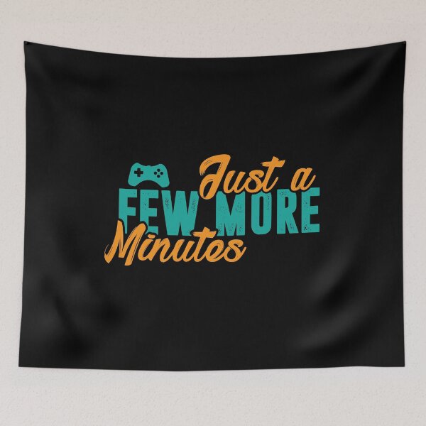 Item preview, Just a few more minutes of gaming designed and sold by DarkoMDesign.