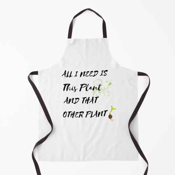 Item preview, All I need is this plant and that other plant designed and sold by ActRightToday.