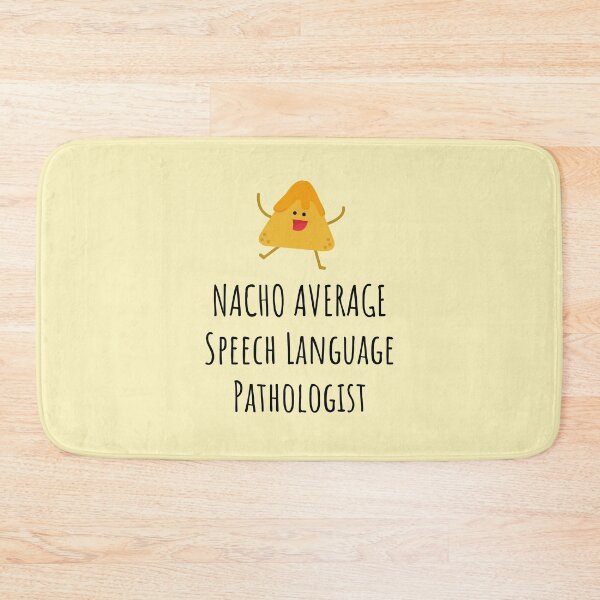 Item preview, Nacho Average Speech Language Pathologist designed and sold by GasparArts.