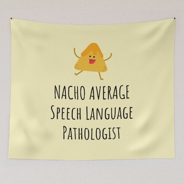 Item preview, Nacho Average Speech Language Pathologist designed and sold by GasparArts.