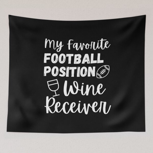 Item preview, My Favorite Football Position Wine Receiver - With Pics - White - by Boo-da-chay designed and sold by Boo-da-chay.