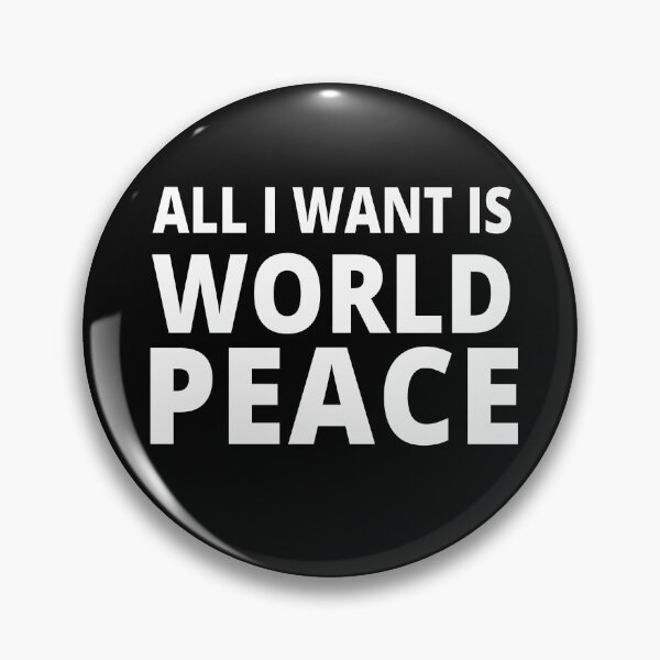 Item preview, All I Want Is World Peace designed and sold by Andrea Lina.
