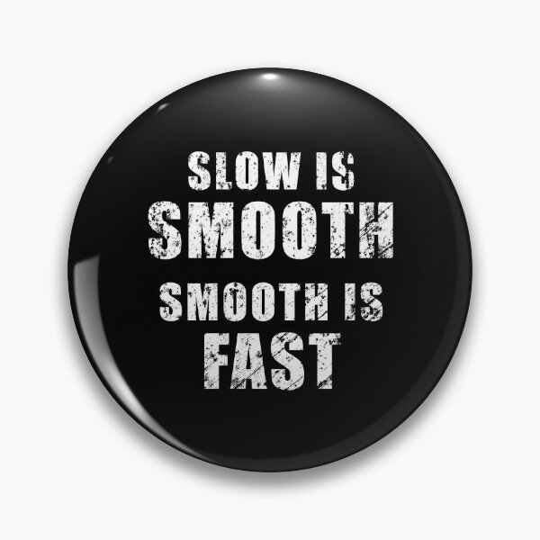 Item preview, Slow is smooth, smooth is fast - vertical, distressed designed and sold by Be-A-Warrior.