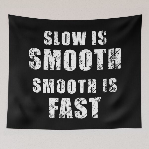 Item preview, Slow is smooth, smooth is fast - vertical, distressed designed and sold by Be-A-Warrior.