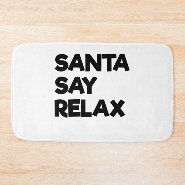 Item preview, Santa Say Relax designed and sold by Andrea Lina.