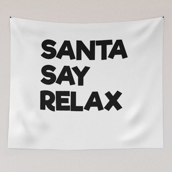 Item preview, Santa Say Relax designed and sold by Andrea Lina.
