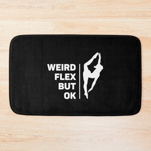 Item preview, Weird Flex, But Ok | Splits | Acrobat designed and sold by itsokaybyme.