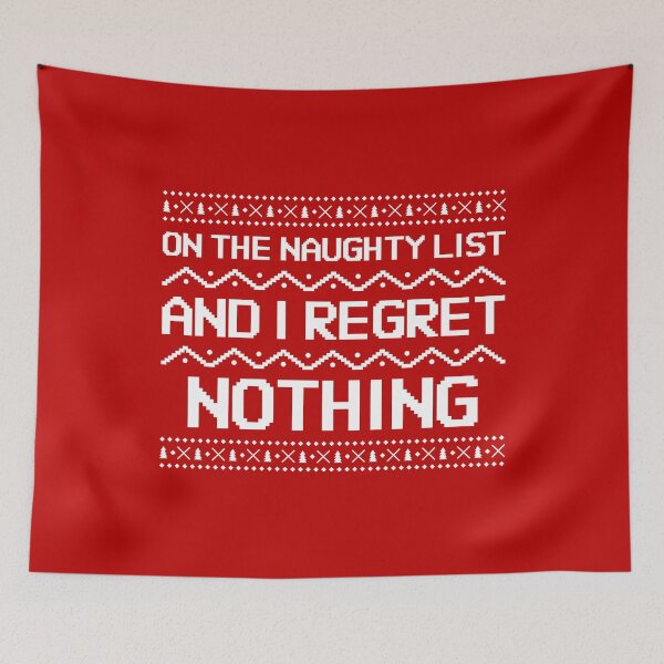 Item preview, I'm On The Naughty List And I Regret Nothing designed and sold by arrowroses.