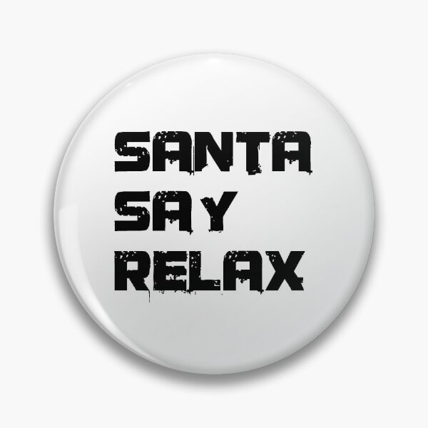 Item preview, Santa Say Relax designed and sold by Andrea Lina.
