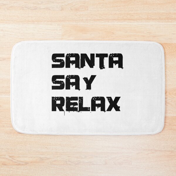 Item preview, Santa Say Relax designed and sold by Andrea Lina.