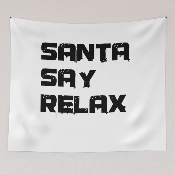 Item preview, Santa Say Relax designed and sold by Andrea Lina.