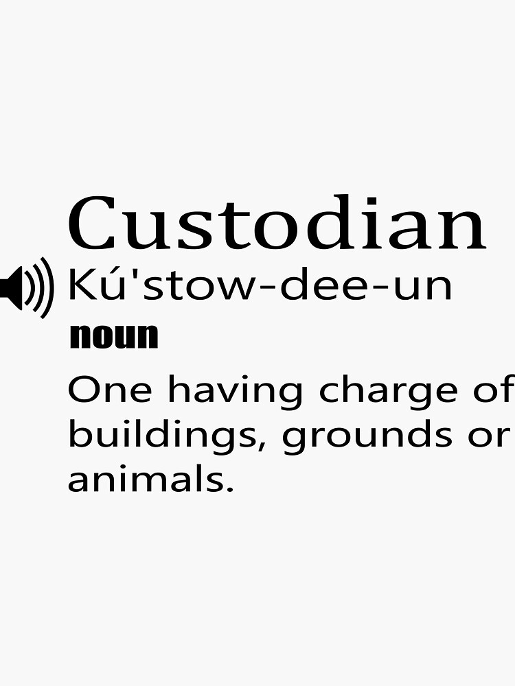 funny-custodian-definition-sticker-for-sale-by-younessepoli-redbubble