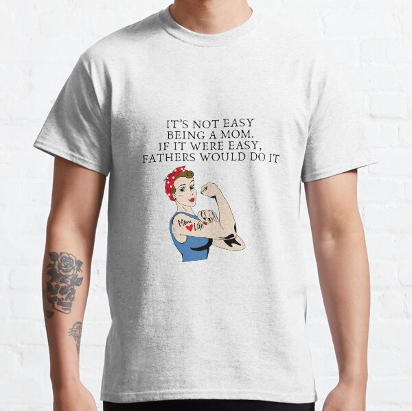 Mom quote Classic T-Shirt