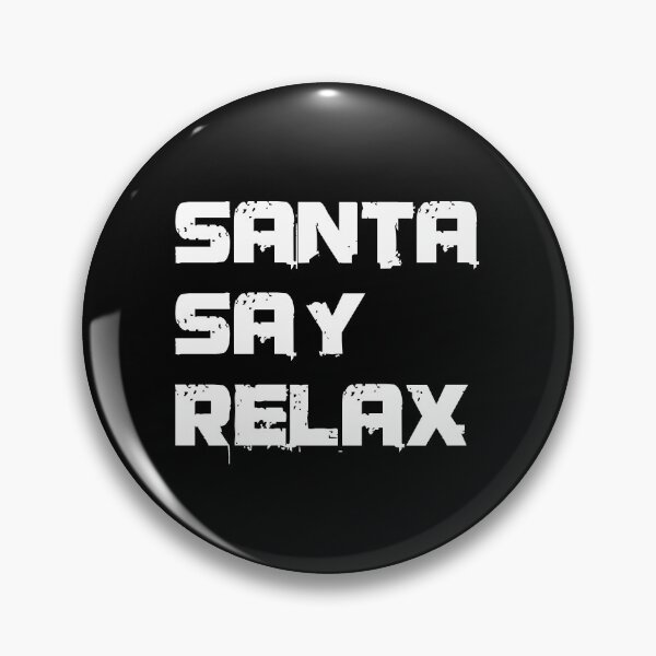 Item preview, Santa Say Relax designed and sold by Andrea Lina.
