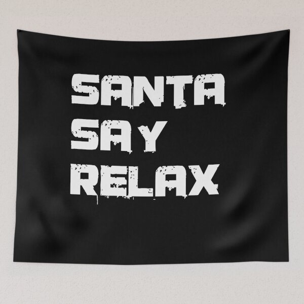 Item preview, Santa Say Relax designed and sold by Andrea Lina.