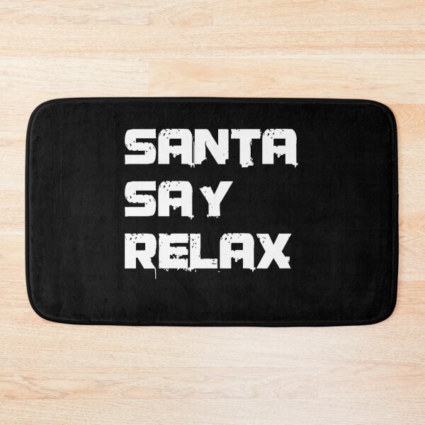 Item preview, Santa Say Relax designed and sold by Andrea Lina.
