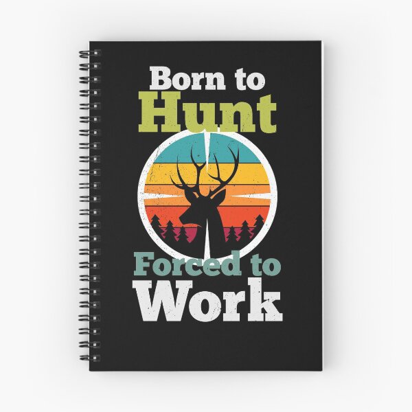 Item preview, Born to Hunt Forced to Work designed and sold by scrolla.