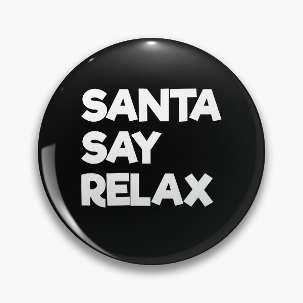 Item preview, Santa Say Relax designed and sold by Andrea Lina.