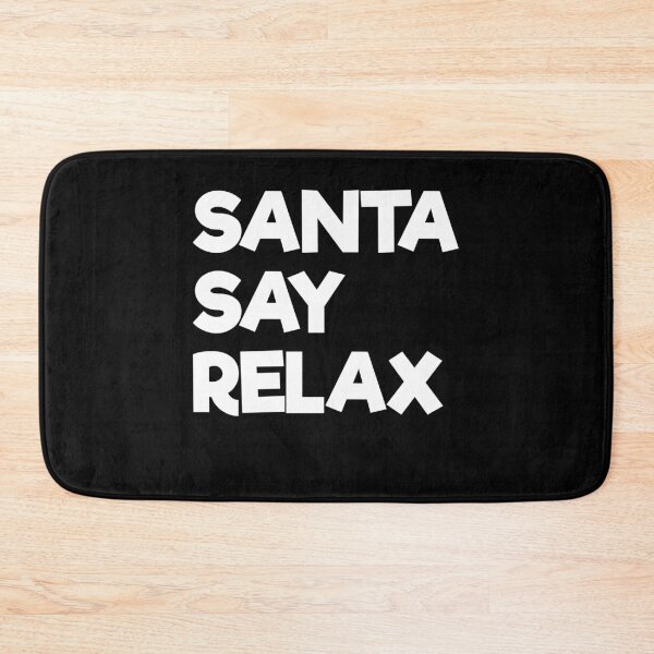 Item preview, Santa Say Relax designed and sold by Andrea Lina.